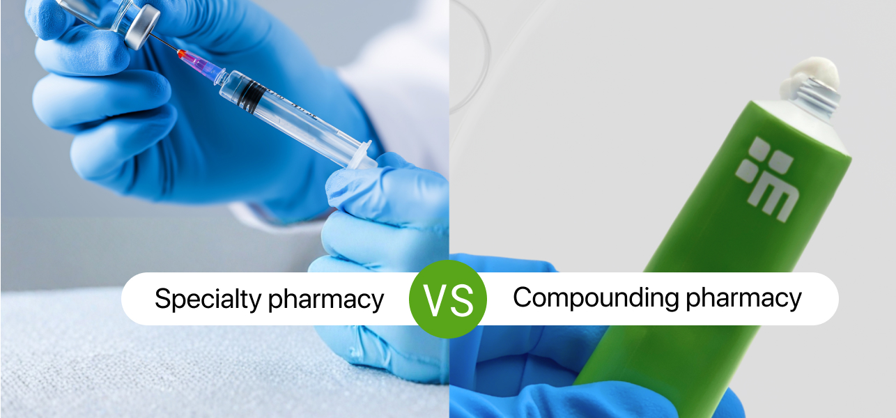 Specialty Pharmacy vs. Compounding Pharmacy: Understanding the Differences and Choosing the Best Care for Your Needs