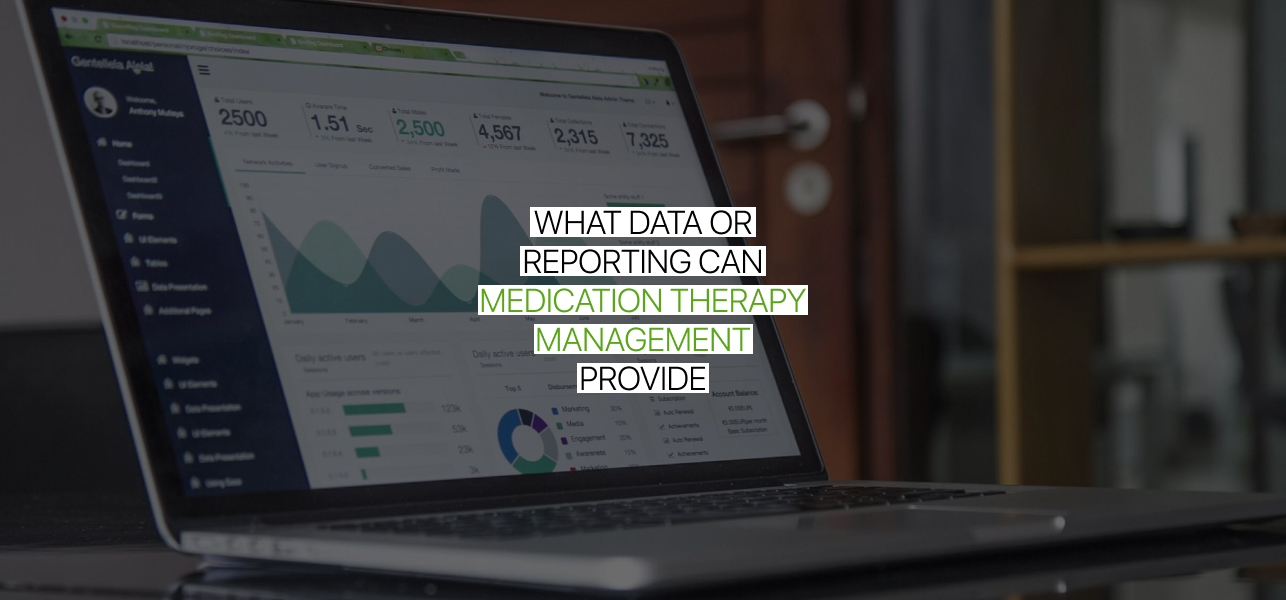 What Data or Reporting Can Medication Therapy Management Provide for Value-Based Medicine Programs?